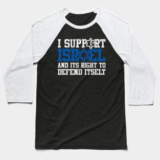 I Support Israel and its Right to Defend Itself IDF Grunge Baseball T-Shirt